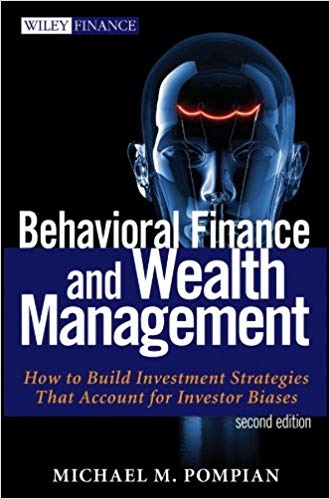 Behavioral Finance and Wealth Management: How to Build Investment Strategies That Account for Investor Biases
