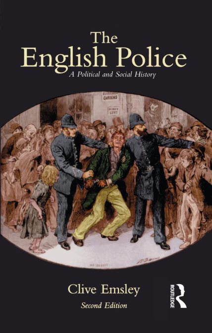 The English Police: A Political and Social History - Clive Emsley
